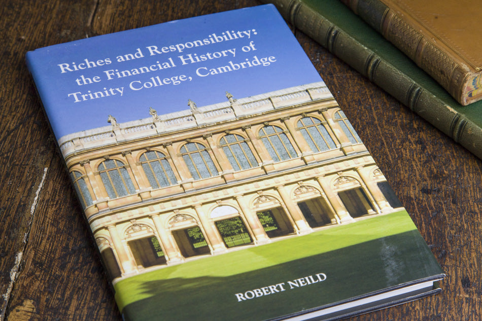 Riches and Responsibility: the Financial History of Trinity College, Cambridge